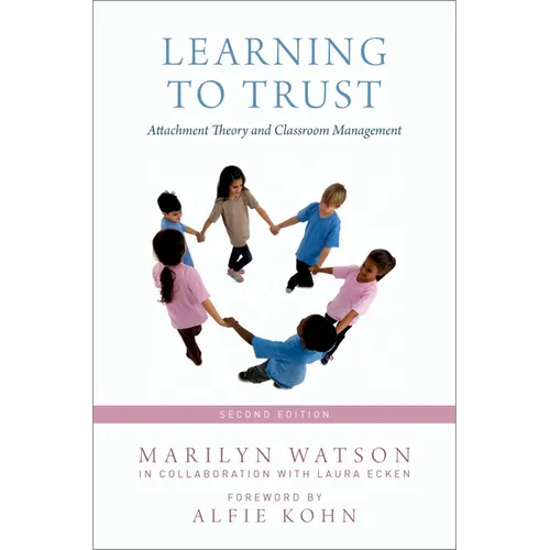 Learning to Trust: Attachment Theory and Classroom Management - Paperback