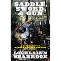 Saddle, Sword, and Gun: A Biography of Nathan Bedford Forrest for Teens