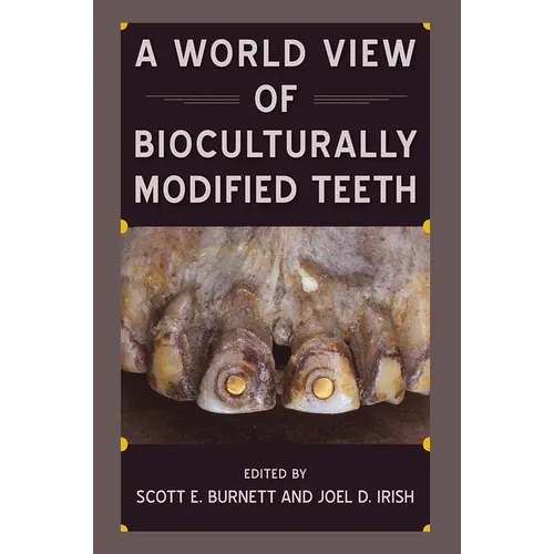 A World View of Bioculturally Modified Teeth - Hardcover