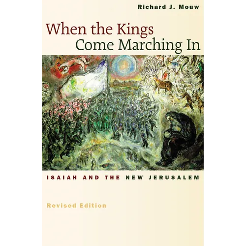 When the Kings Come Marching in: Isaiah and the New Jerusalem - Paperback