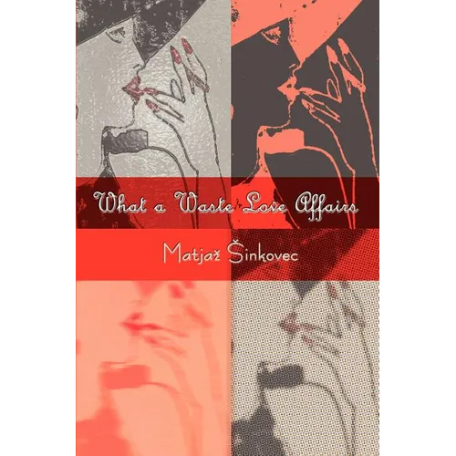 What a Waste Love Affairs - Paperback