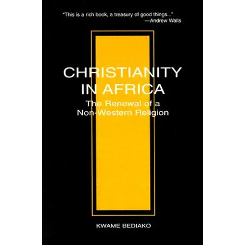 Christianity in Africa: The Renewal of Non-Western Religion - Paperback