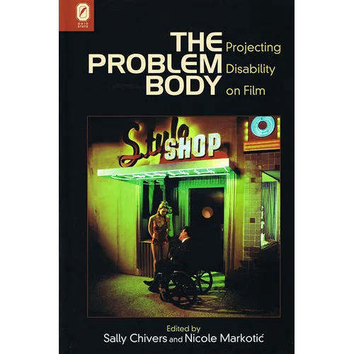 The Problem Body: Projecting Disability on Film - Paperback