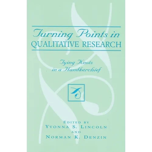 Turning Points in Qualitative Research: Tying Knots in the Handkerchief - Paperback