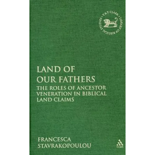 Land of Our Fathers: The Roles of Ancestor Veneration in Biblical Land Claims - Paperback