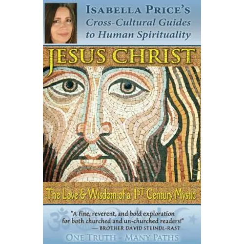Jesus Christ: The Love & Wisdom of a 1st Century Mystic - Paperback