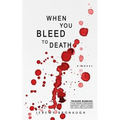 When You Bleed to Death