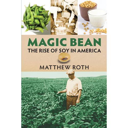 Magic Bean: The Rise of Soy in America - Paperback