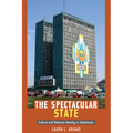 The Spectacular State: Culture and National Identity in Uzbekistan