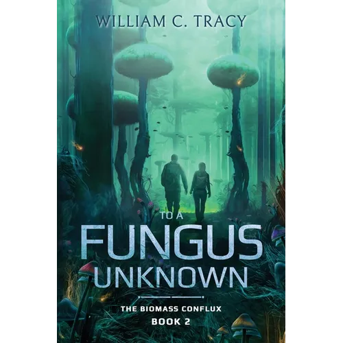 To a Fungus Unknown - Paperback