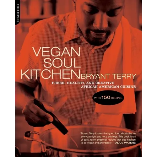 Vegan Soul Kitchen: Fresh, Healthy, and Creative African-American Cuisine - Paperback