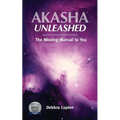 Akasha Unleashed: The Missing Manual to You