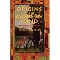 Origins of the Modern Mind: Three Stages in the Evolution of Culture and Cognition