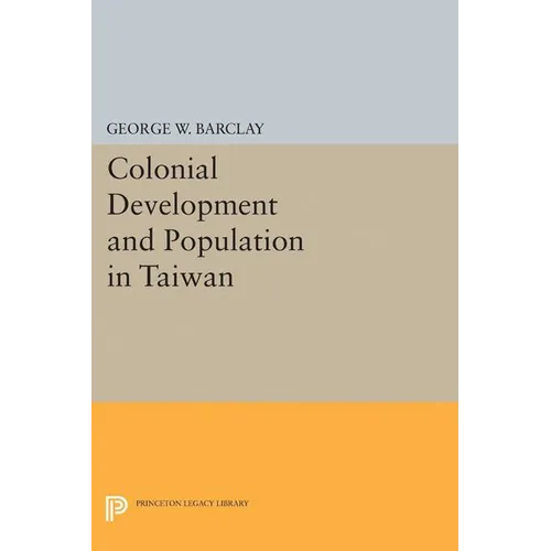 Colonial Development and Population in Taiwan - Paperback