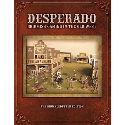 Desperado; Skirmish Gaming in the Old West; The Knuckleduster Edition - Paperback