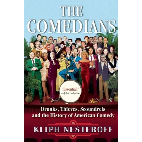 The Comedians: Drunks, Thieves, Scoundrels and the History of American Comedy - Paperback