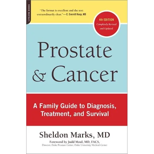 Prostate and Cancer: A Family Guide to Diagnosis, Treatment, and Survival - Paperback
