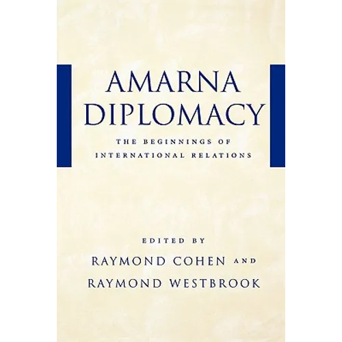 Amarna Diplomacy: The Beginnings of International Relations - Paperback