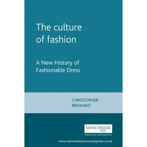 The culture of fashion: A new history of fashionable dress - Paperback