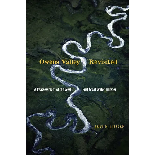 Owens Valley Revisited: A Reassessment of the West's First Great Water Transfer - Paperback