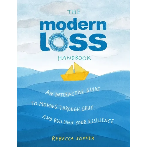 The Modern Loss Handbook: An Interactive Guide to Moving Through Grief and Building Your Resilience - Hardcover