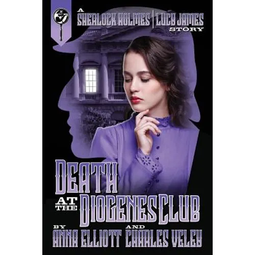 Death at the Diogenes Club: A Sherlock Holmes and Lucy James Mystery - Paperback