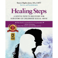 Healing Steps: A Gentle Path to Recovery for Survivors of Childhood Sexual Abuse