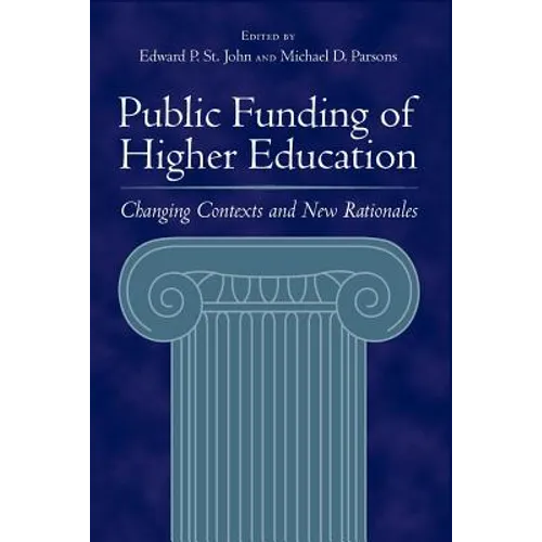 Public Funding of Higher Education: Changing Contexts and New Rationales - Paperback