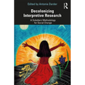 Decolonizing Interpretive Research: A Subaltern Methodology for Social Change