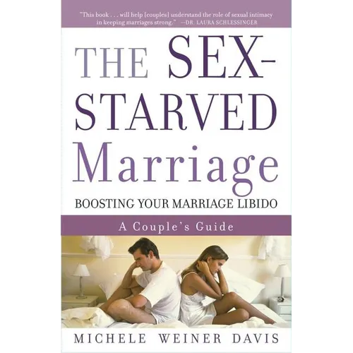 The Sex-Starved Marriage: Boosting Your Marriage Libido: A Couple's Guide - Paperback