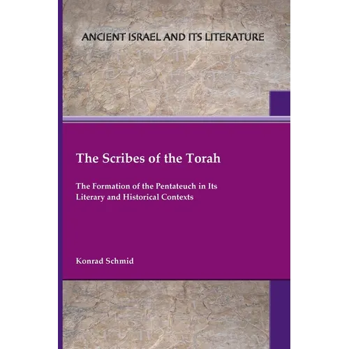 The Scribes of the Torah: The Formation of the Pentateuch in Its Literary and Historical Contexts - Paperback