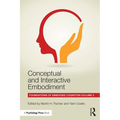 Conceptual and Interactive Embodiment: Foundations of Embodied Cognition Volume 2