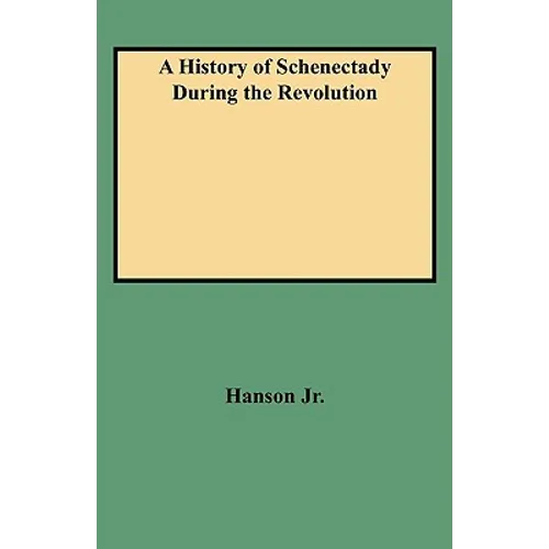 History of Schenectady During the Revolution - Paperback