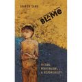 The Trouble with Blame: Victims, Perpetrators, and Responsibility