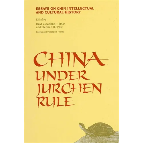 China Under Jurchen Rule: Essays on Chin Intellectual and Cultural History - Paperback