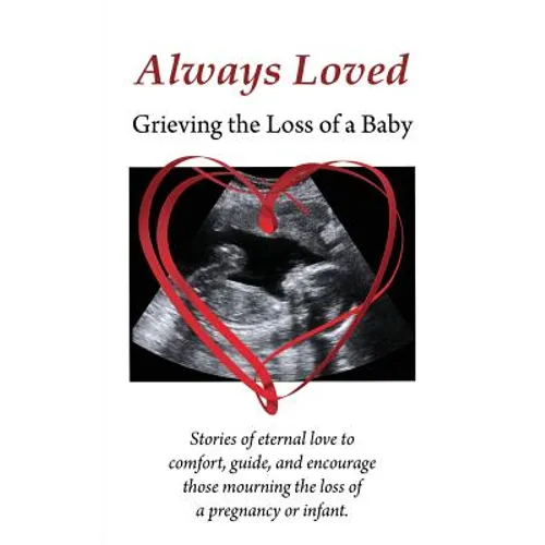 Always Loved: Grieving the Loss of a Baby