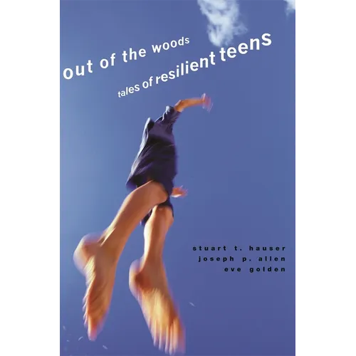 Out of the Woods: Tales of Resilient Teens