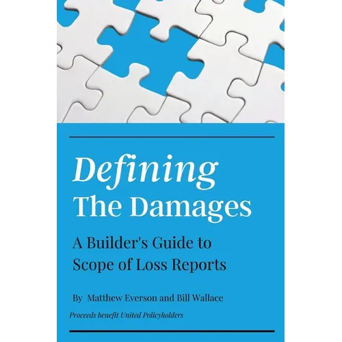 Defining the Damages: The Builder's Guide to Scope of Loss Reports - Paperback