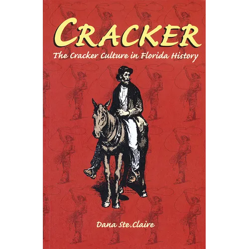 Cracker: Cracker Culture in Florida History - Paperback