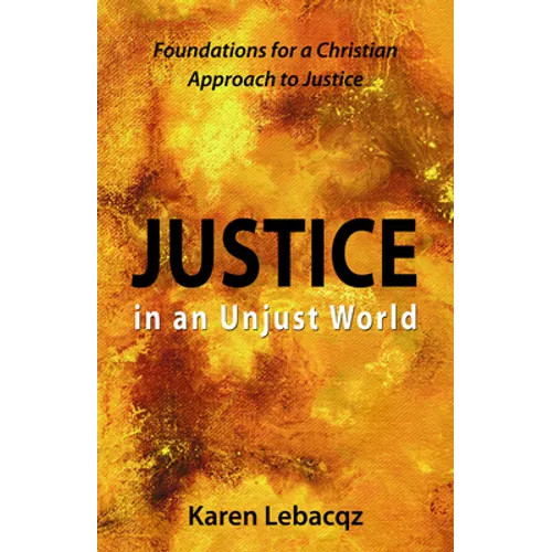Justice in an Unjust World: Foundations for a Christian Approach in Justice - Paperback