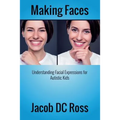 Making Faces: Understanding Facial Expressions for Autistic Kids