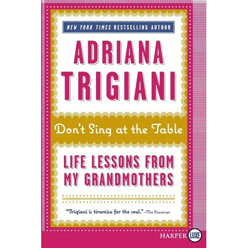 Don't Sing at the Table: Life Lessons from My Grandmothers