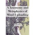 A Taxonomy and Metaphysics of Mind-Uploading