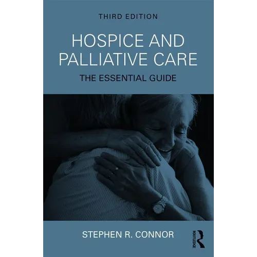 Hospice and Palliative Care: The Essential Guide - Paperback