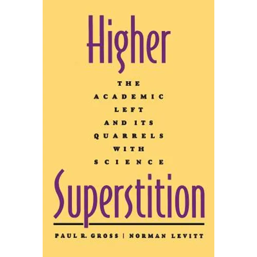 Higher Superstition: The Academic Left and Its Quarrels with Science - Paperback