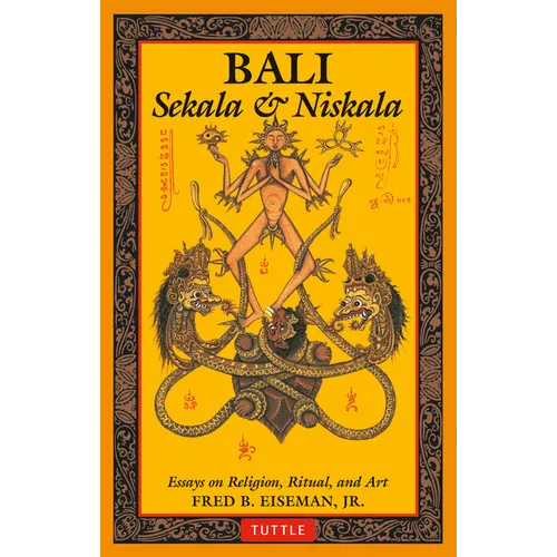 Bali: Sekala & Niskala: Essays on Religion, Ritual, and Art - Paperback