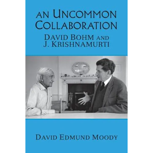 An Uncommon Collaboration: David Bohm and J. Krishnamurti - Paperback