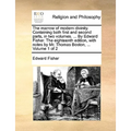 The marrow of modern divinity. Containing both first and second parts, in two volumes. ... By Edward Fisher. The eighteenth edition, with notes by Mr.