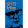 The Art of Telling: Essays on Fiction