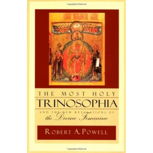 The Most Holy Trinosophia: And the New Revelation of the Divine Feminine - Paperback